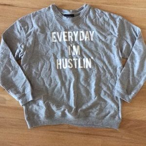 Everyday I’m hustlin’ .... StyleStalker Sweater